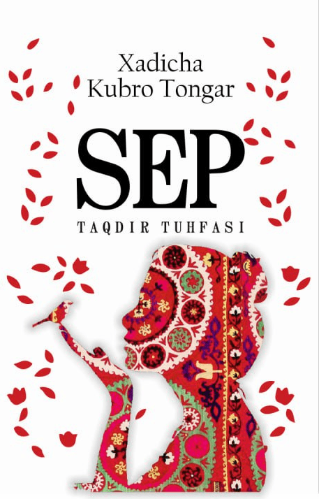 XADICHA KUBRO TONGAR - SEP TAQDIR TUHFASI